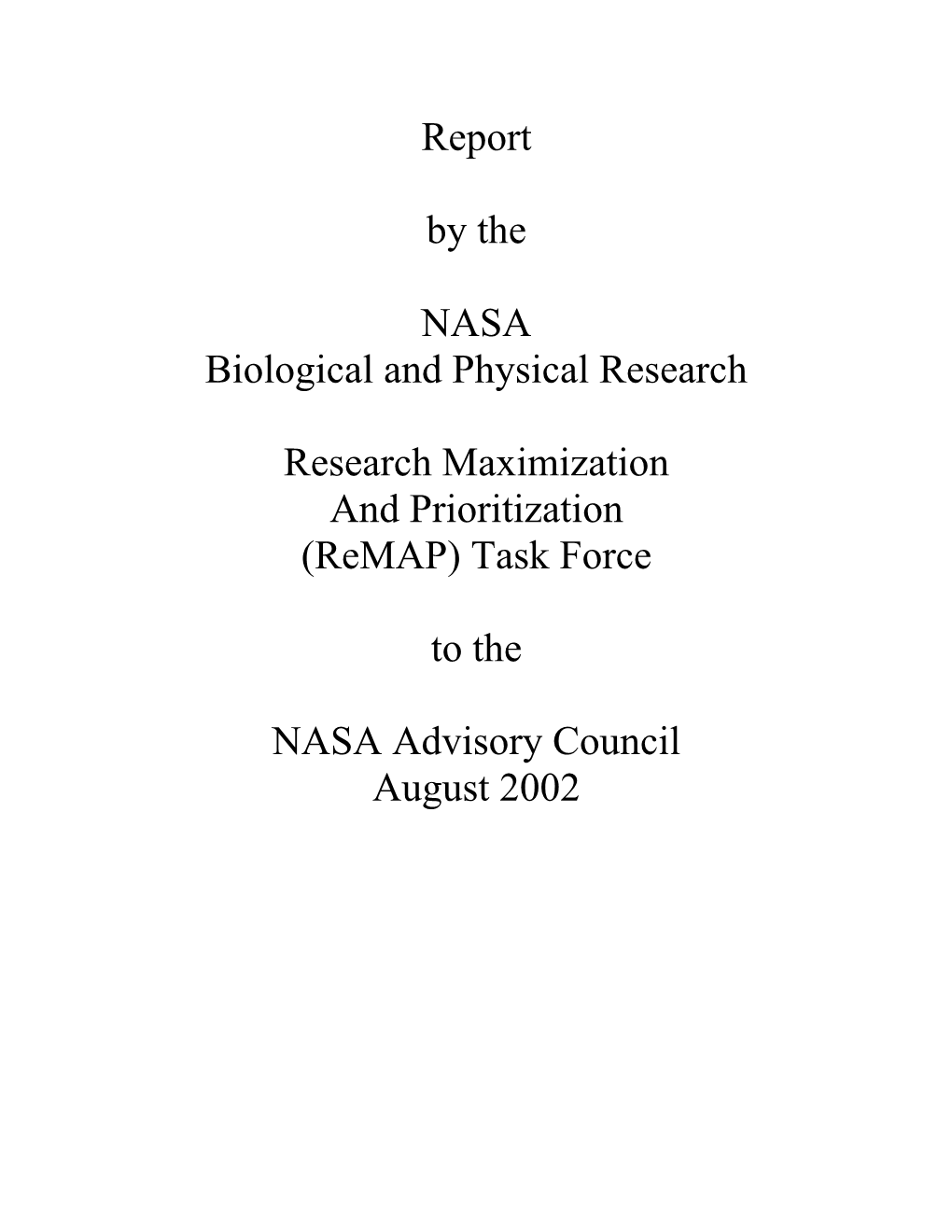 Report by the NASA Biological and Physical Research Research Maximization and Prioritization (Remap) Task Force to the NASA Advi