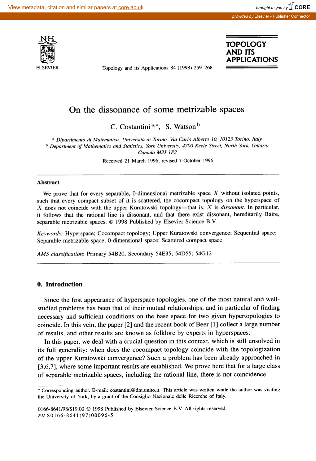 On the Dissonance of Some Metrizable Spaces