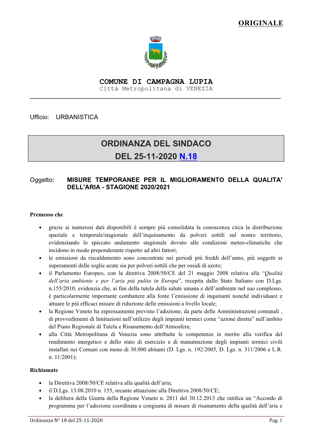 Page 1 ORIGINALE COMUNE DI CAMPAGNA LUPIA Città Metropolitana Di VENEZIA Ufficio: URBANISTICA ORDINANZA DEL SINDACO DEL 25-11-2020 N.18 Oggetto: MISURE