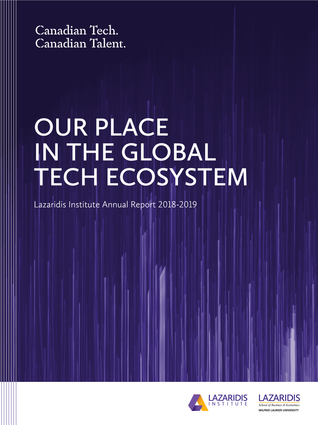 Lazaridis Institute Annual Report 2018-2019 Lazaridis Institute – Annual Report 2018-2019