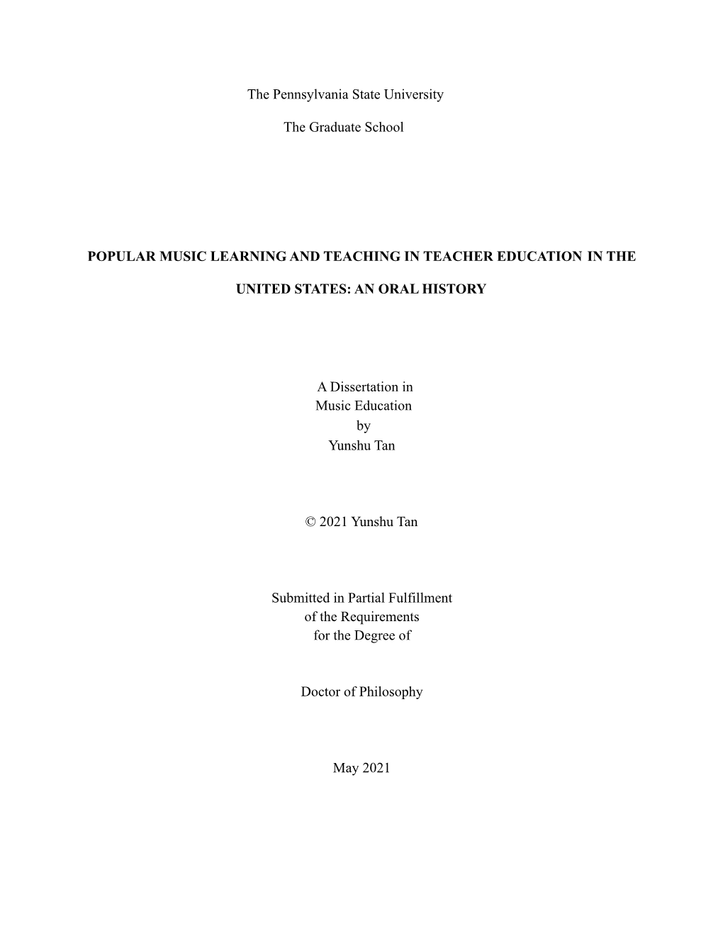 The Pennsylvania State University the Graduate School POPULAR MUSIC LEARNING and TEACHING in TEACHER EDUCATION in the UNITED