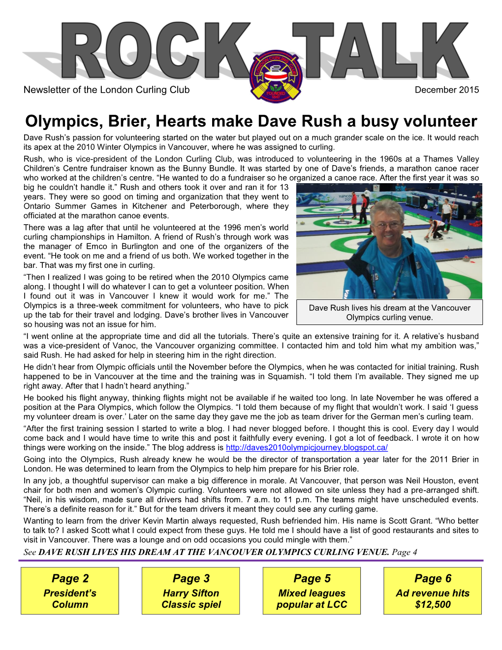 Olympics, Brier, Hearts Make Dave Rush a Busy Volunteer Dave Rush’S Passion for Volunteering Started on the Water but Played out on a Much Grander Scale on the Ice