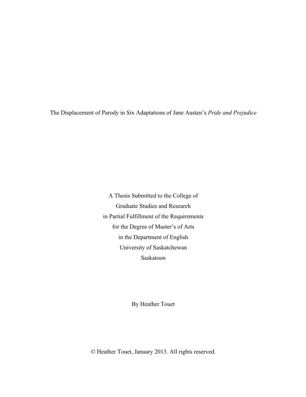 The Displacement of Parody in Six Adaptations of Jane Austen's Pride and Prejudice a Thesis Submitted to the College of Gradu