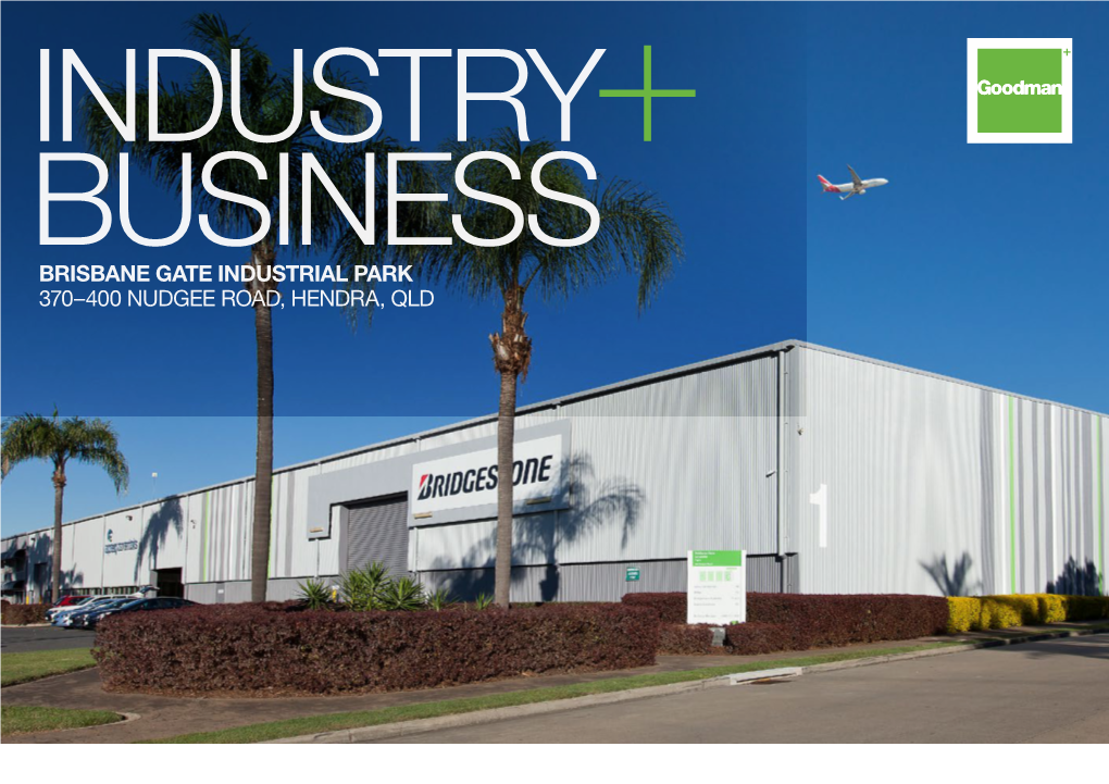BRISBANE GATE INDUSTRIAL PARK 370–400 NUDGEE ROAD, HENDRA, QLD OVERVIEW 2 Opportunity