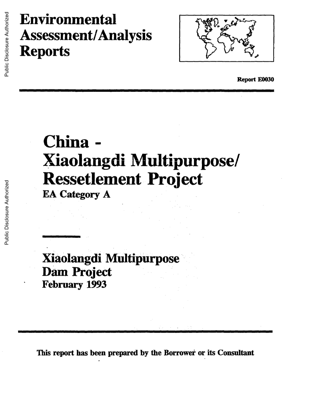 Xiaolangdi Multipurpose/ Ressetlement Proj'ect EA Category a Public Disclosure Authorized Xiaolangdimultipurpose Dam Project Februay 1993 Public Disclosure Authorized