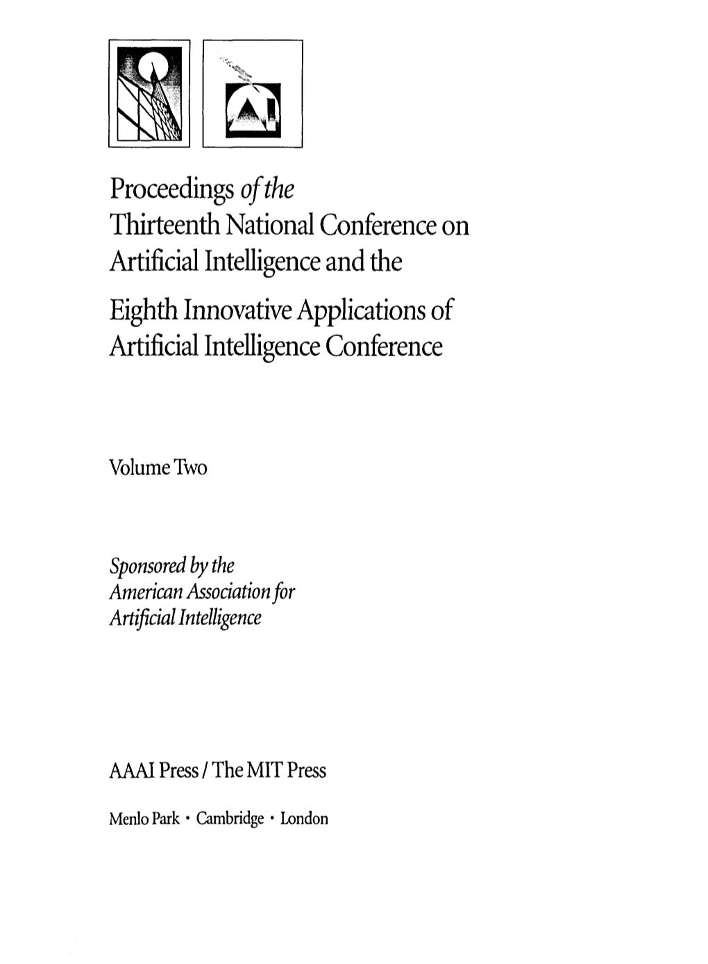 Proceedings of the Thirteenth National Conference on Artificial Intelligence and the Eighth Innovative Applications of Artificial Intelligence Conference