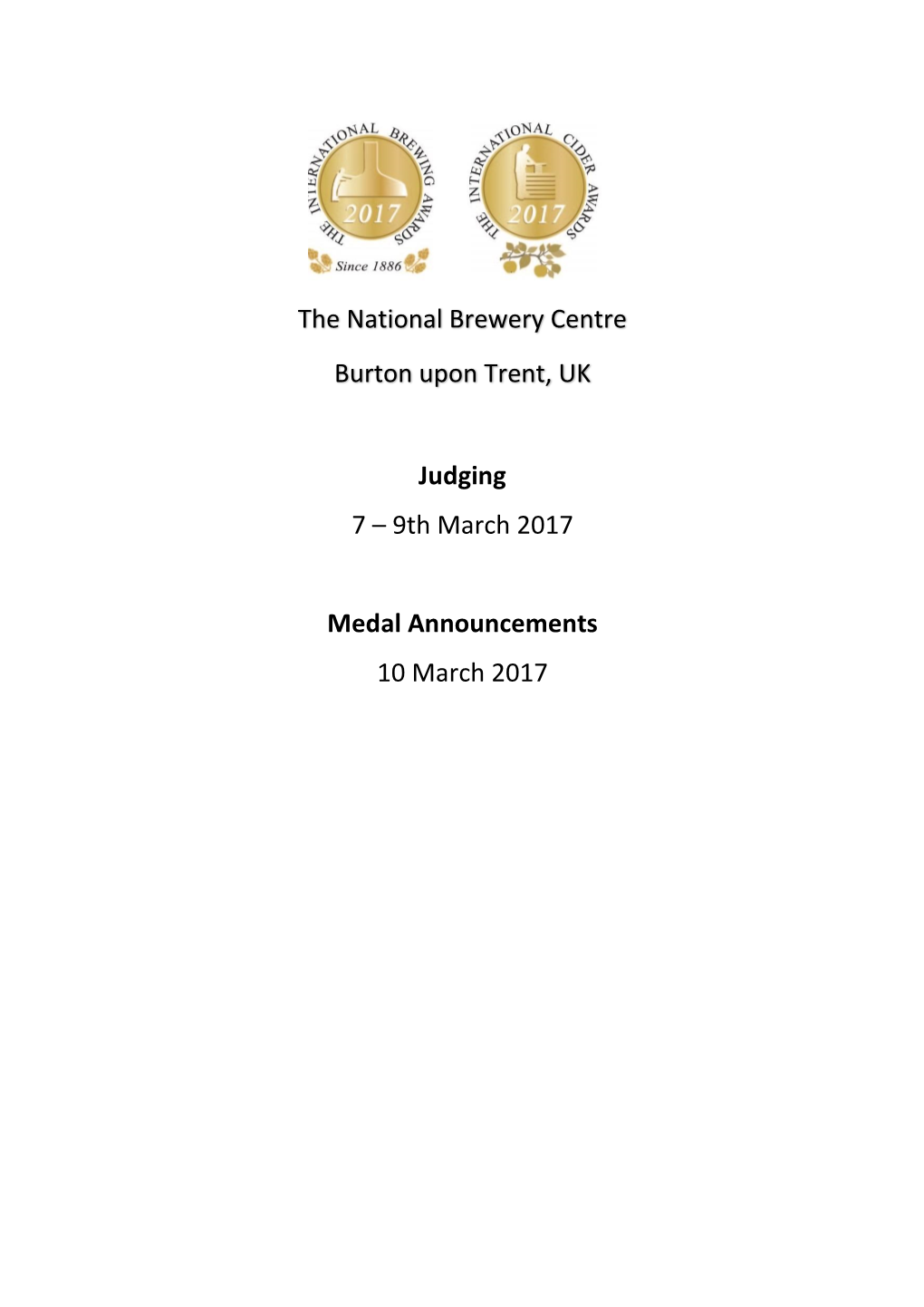 The National Brewery Centre Burton Upon Trent, UK Judging 7 – 9Th March 2017 Medal Announcements 10 March 2017