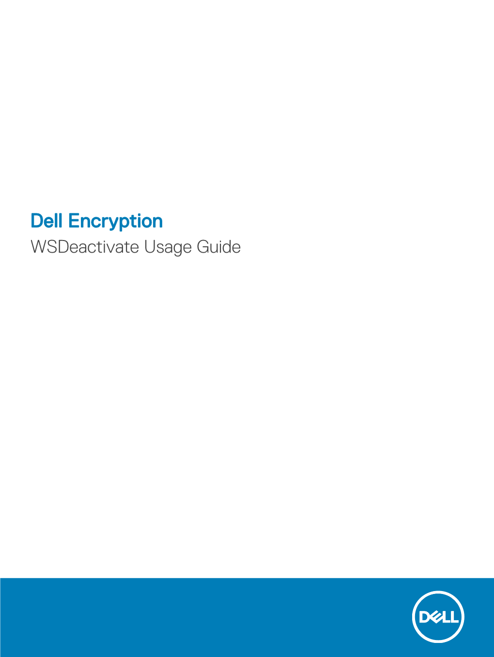 Dell Encryption Wsdeactivate Usage Guide Notes, Cautions, and Warnings