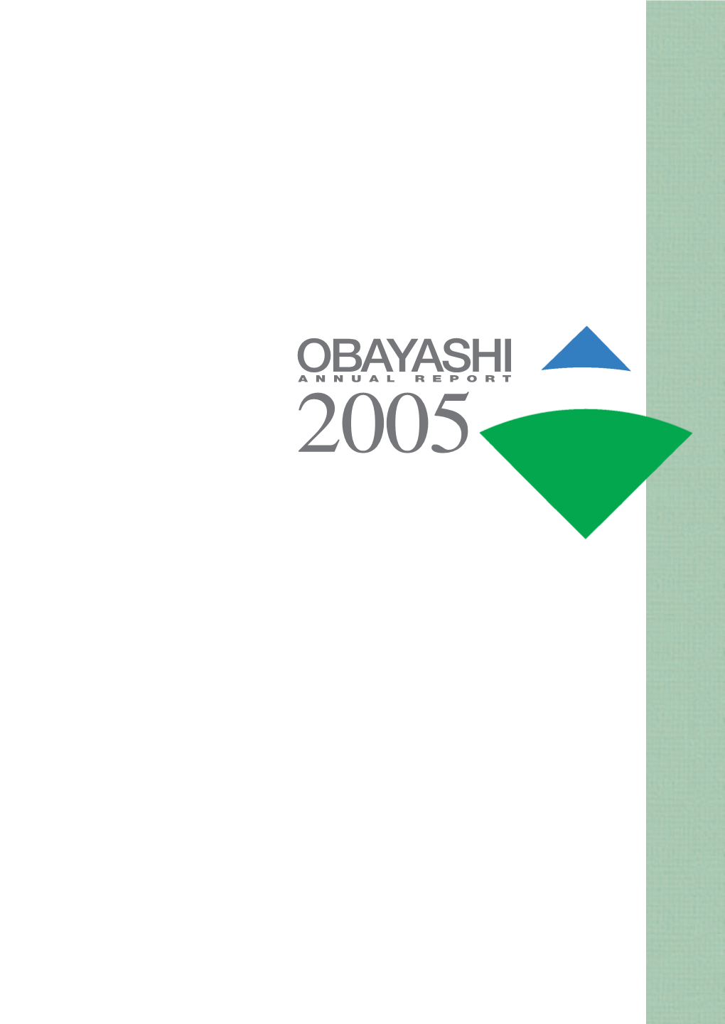 OBAYASHI ANNUAL REPORT 2005 Corporate Profile