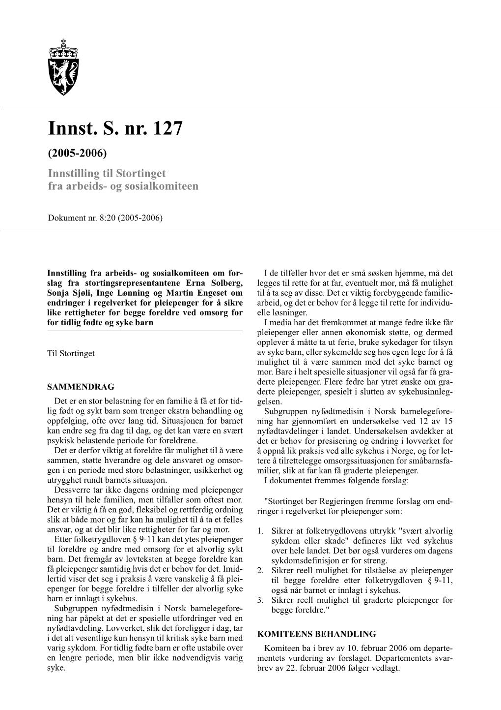 Innst. S. Nr. 127 (2005-2006) Innstilling Til Stortinget Fra Arbeids- Og Sosialkomiteen