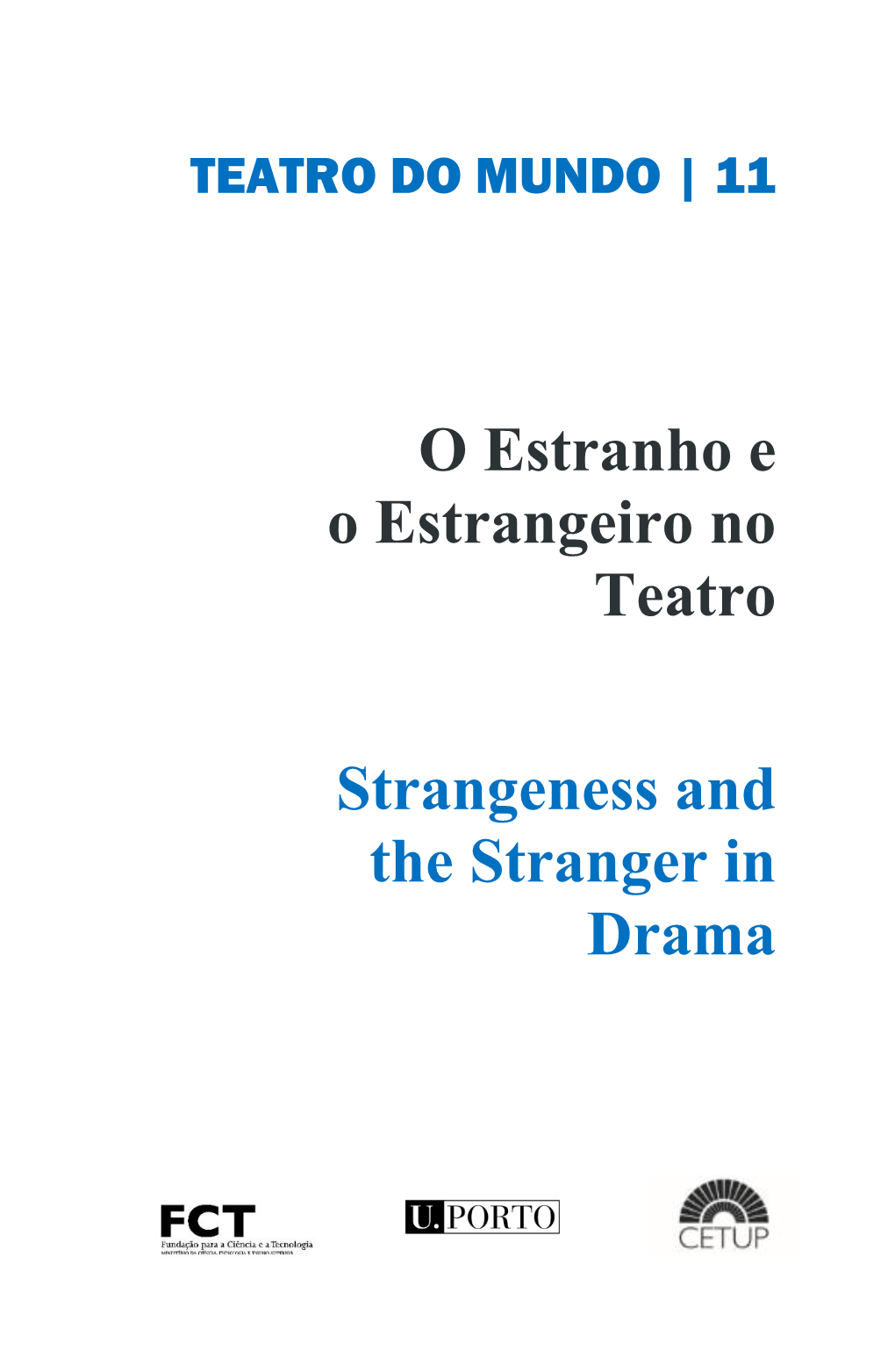 O Estranho E O Estrangeiro No Teatro Strangeness and the Stranger in Drama