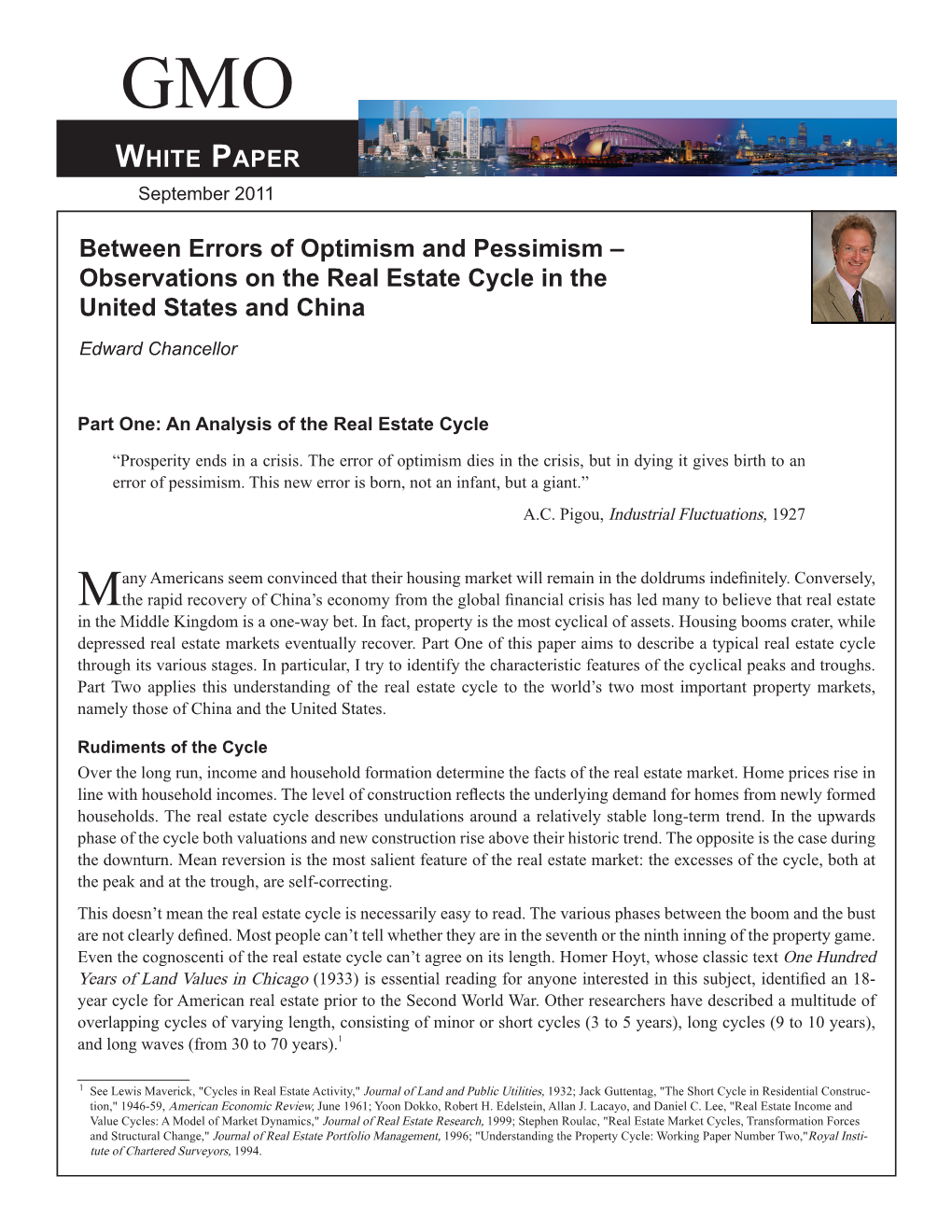Between Errors of Optimism and Pessimism – Observations on the Real Estate Cycle in the United States and China Edward Chancellor