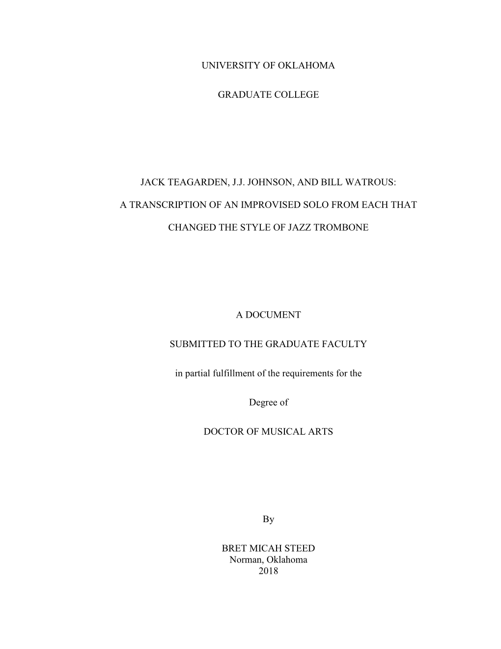 University of Oklahoma Graduate College Jack Teagarden, J.J. Johnson, and Bill Watrous: a Transcription of an Improvised Solo Fr