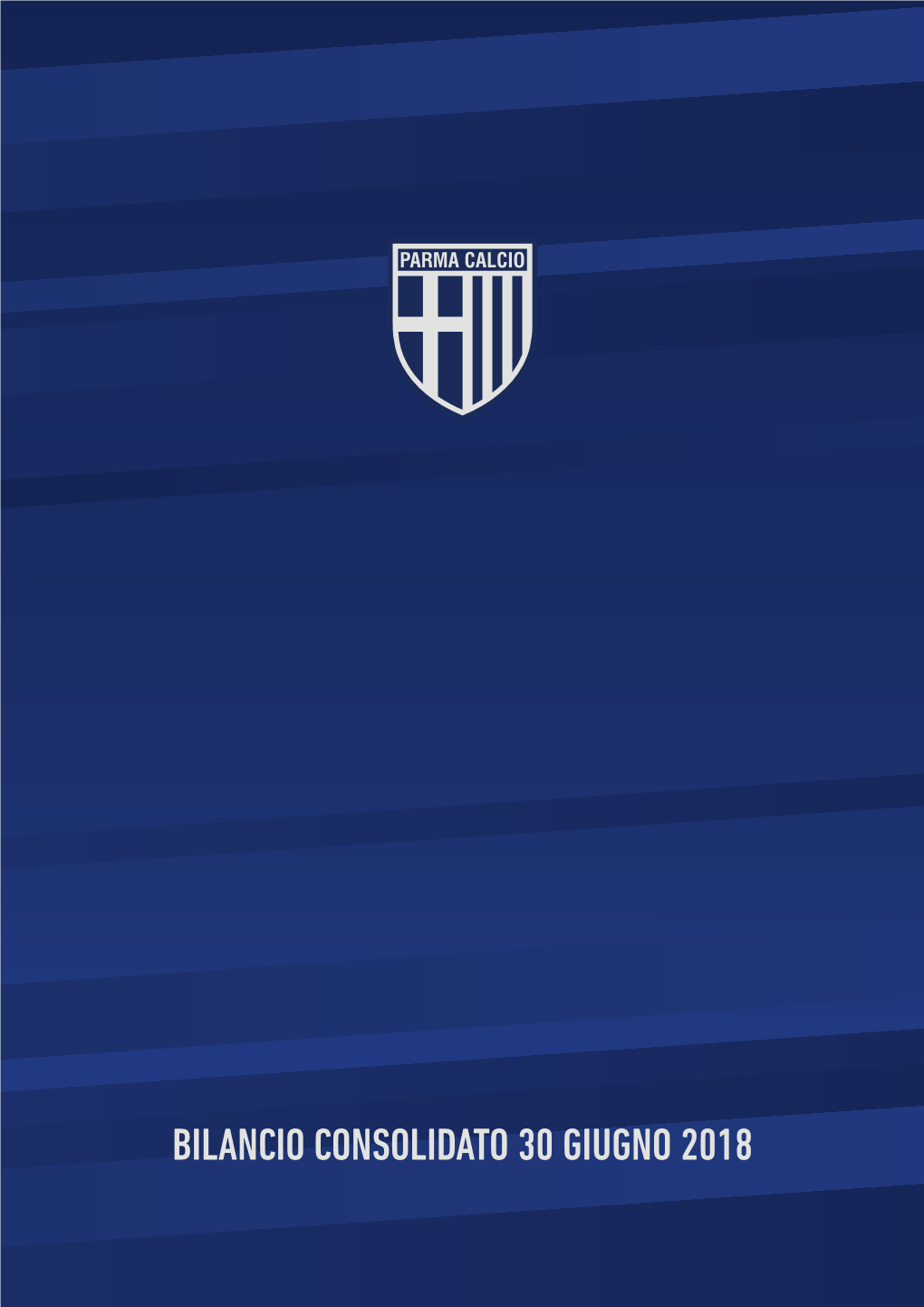 Gruppo Parma Calcio 1913, Bilancio Consolidato Al 30.06.2018