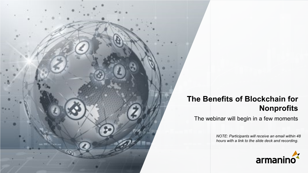The Benefits of Blockchain for Nonprofits the Webinar Will Begin in a Few Moments
