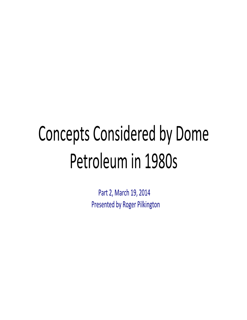 Concepts Considered by Dome Petroleum in 1980S