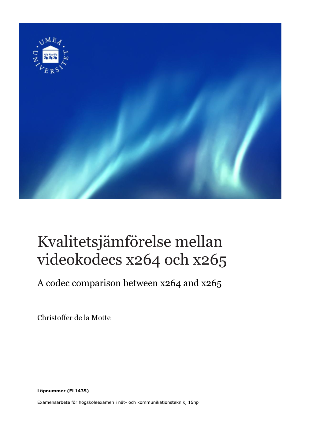 Kvalitetsjämförelse Mellan Videokodecs X264 Och X265