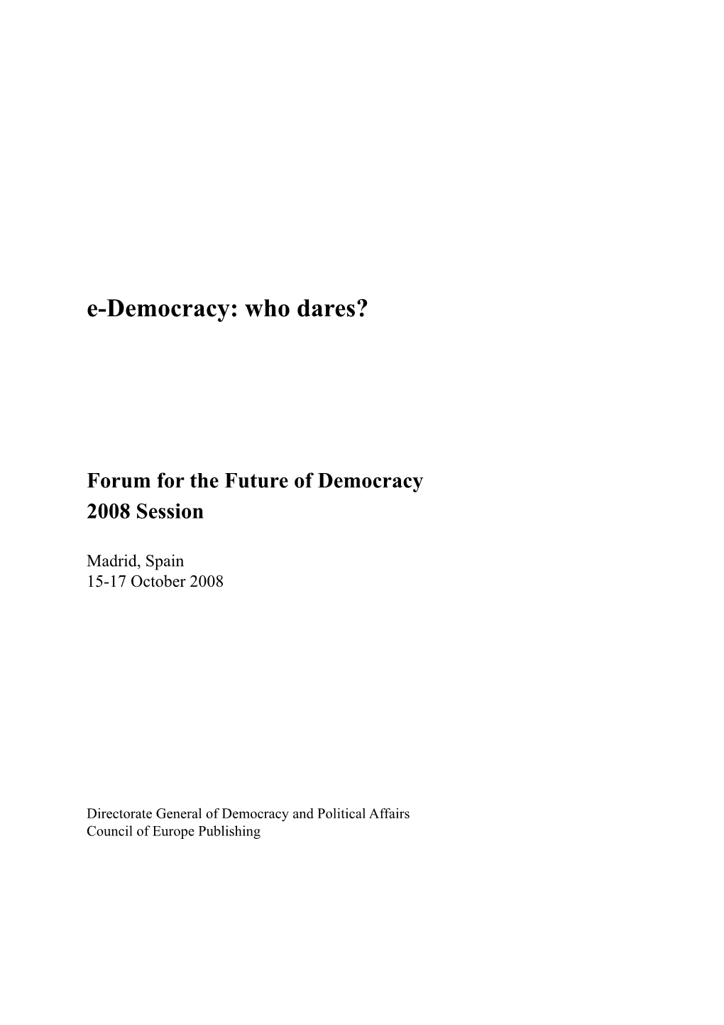 E-Democracy: Who Dares?