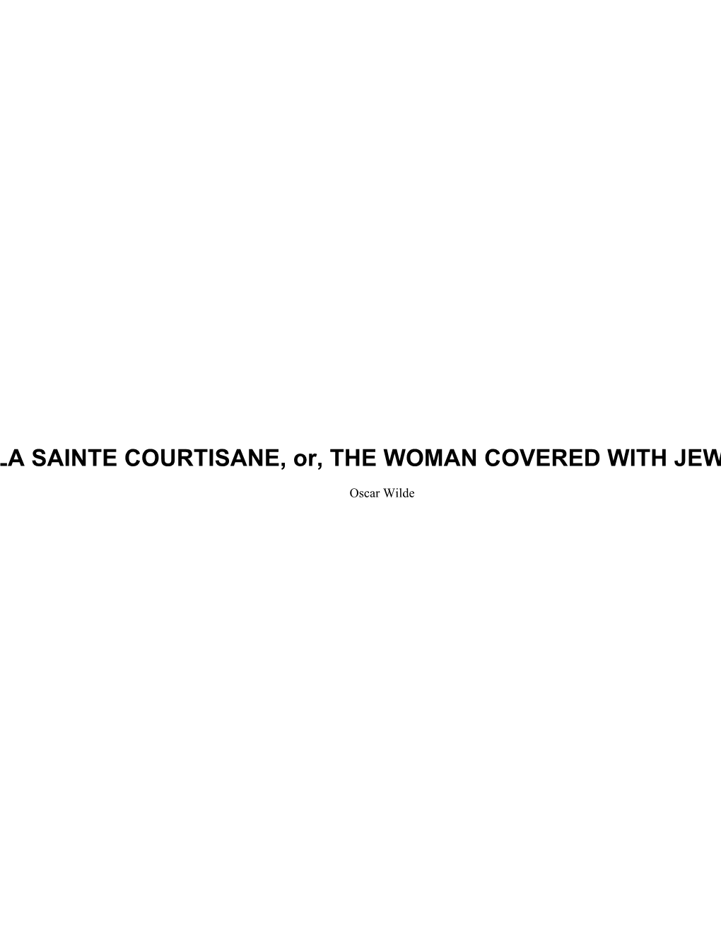 LA SAINTE COURTISANE, Or, the WOMAN COVERED with JEWELS