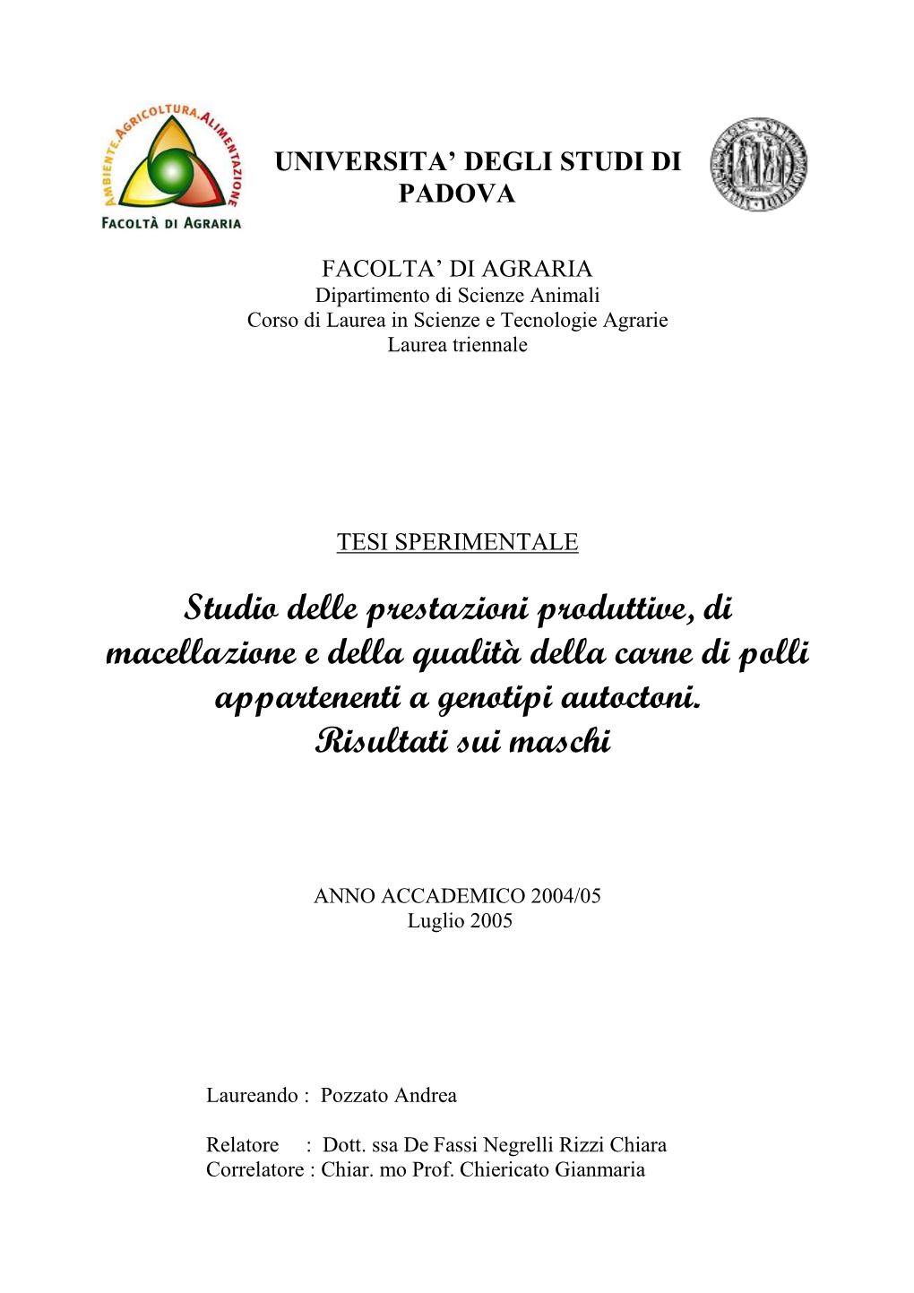 Studio Delle Prestazioni Produttive, Di Macellazione E Della Qualità Della Carne Di Polli Appartenenti a Genotipi Autoctoni