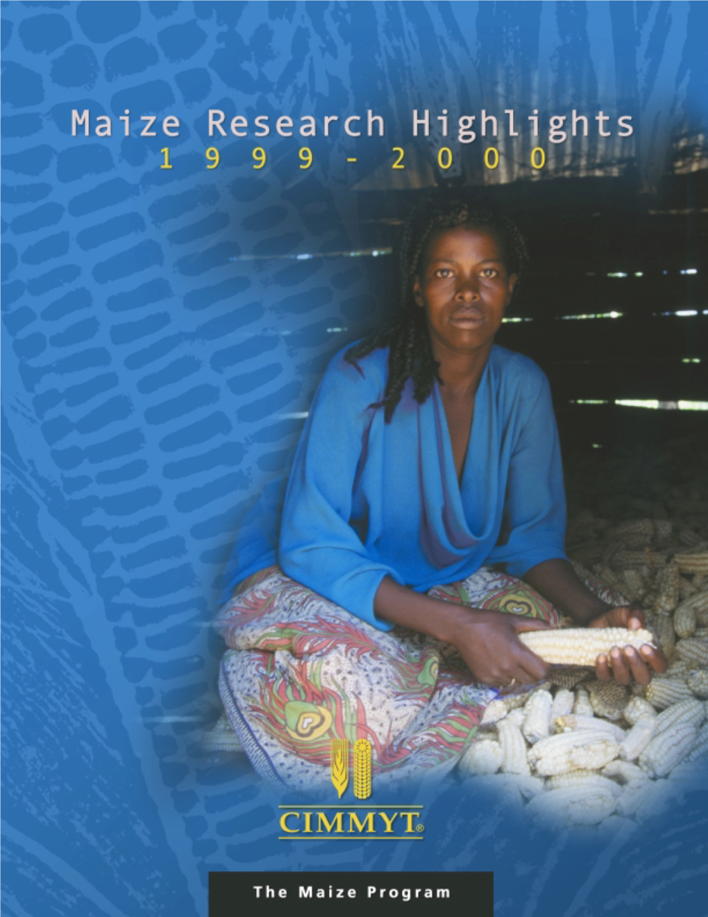 Maize Research Highlights 1999-2000 Foreword: Going Where the Maize Grows