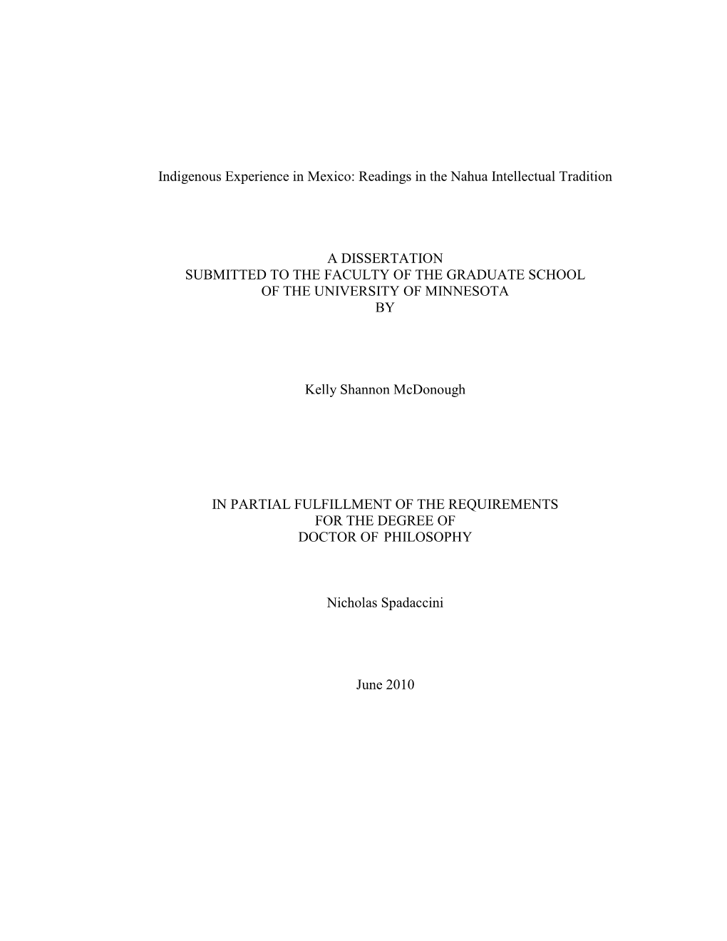 Indigenous Experience in Mexico: Readings in the Nahua Intellectual Tradition a DISSERTATION SUBMITTED to the FACULTY of THE