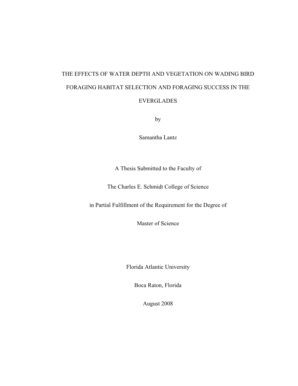 THE EFFECTS of WATER DEPTH and VEGETATION on WADING BIRD FORAGING HABITAT SELECTION and FORAGING SUCCESS in the EVERGLADES by Sa