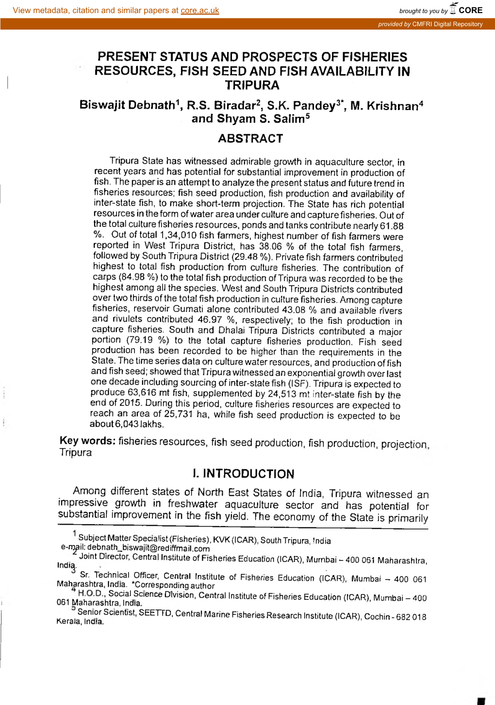 PRESENT STATUS and PROSPECTS of FISHERIES RESOURCES, FISH SEED and FISH AVAILABILITY in TRIPURA Biswajit Debnath'', R.S