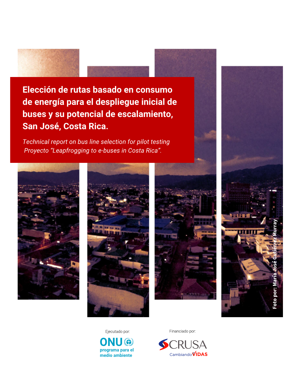 Elección De Rutas Basado En Consumo De Energía Para El Despliegue Inicial De Buses Y Su Potencial De Escalamiento, San José, Costa Rica