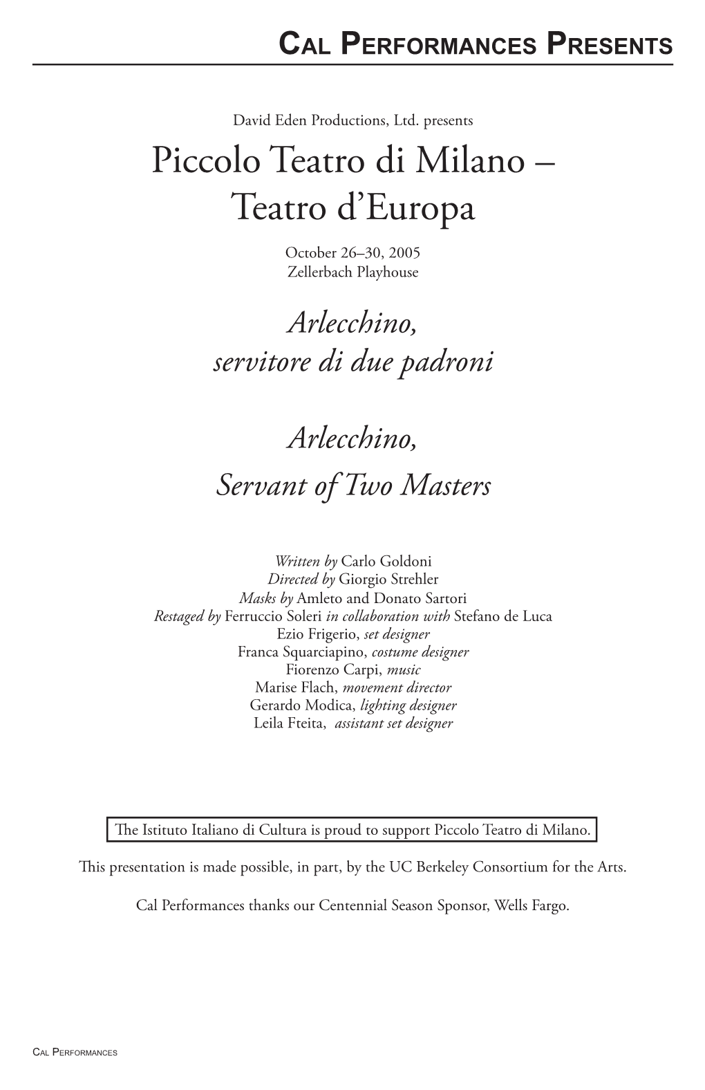 Piccolo Teatro Di Milano – Teatro D’Europa October 26–30, 2005 Zellerbach Playhouse Arlecchino, Servitore Di Due Padroni