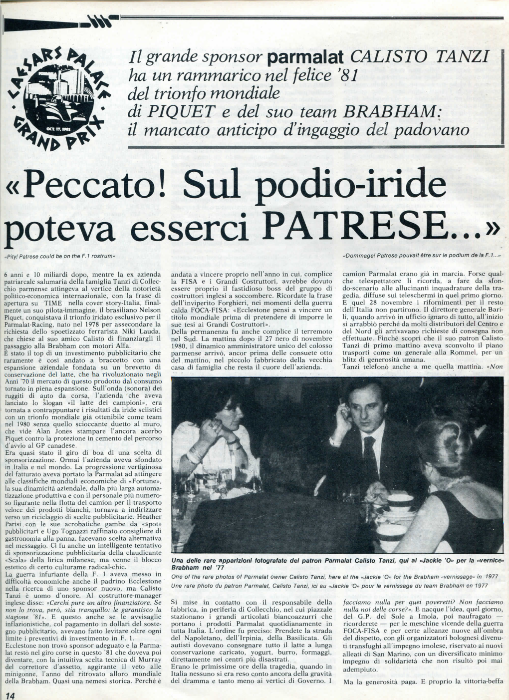 Qg& Il Mancato Anticipo D'ingaggio Del Padovano «Peccato! Sul Podio-Iride Poteva Esserci PATRESE...» «Pity! Patrese Could Be on Thè F