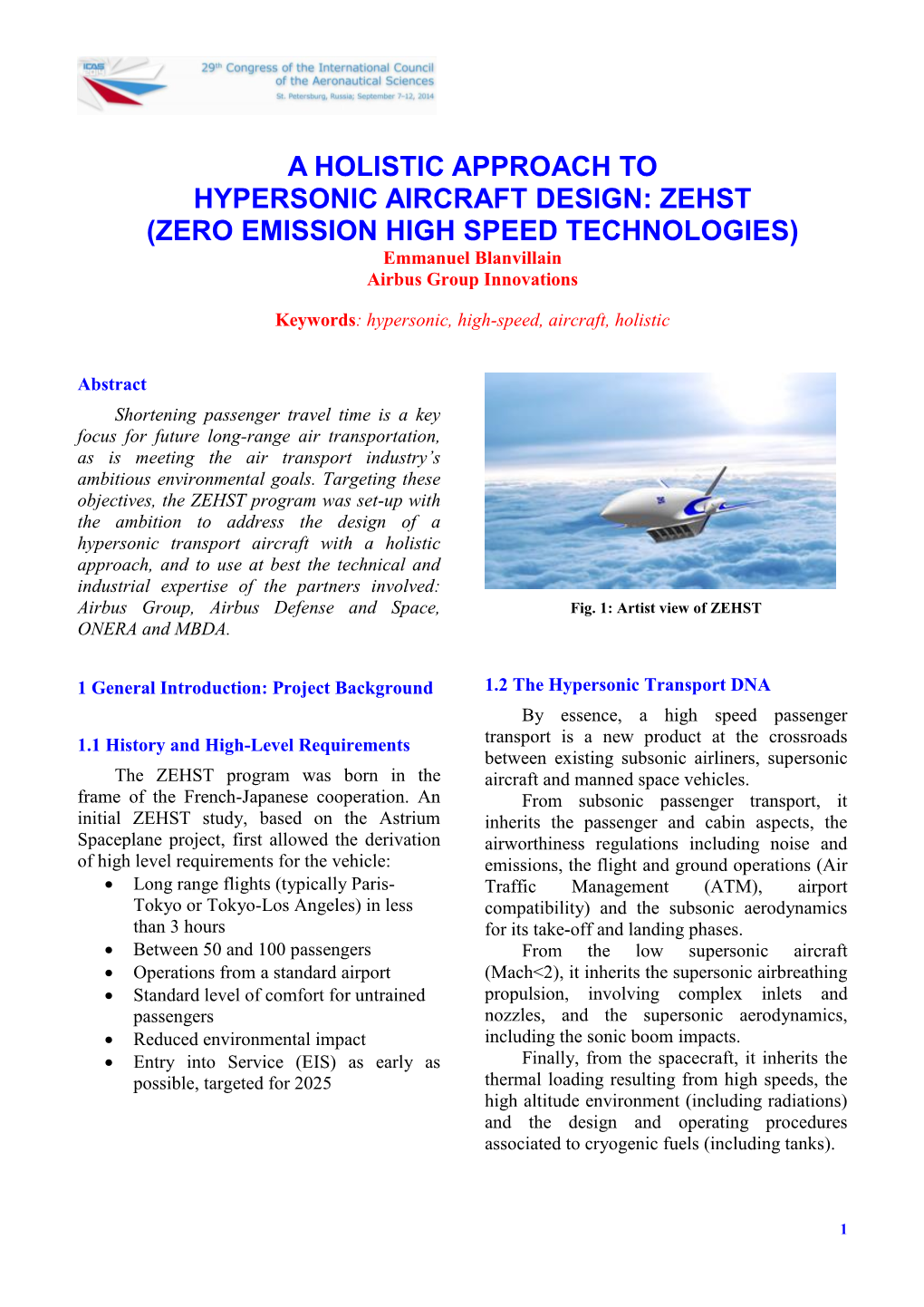 A HOLISTIC APPROACH to HYPERSONIC AIRCRAFT DESIGN: ZEHST (ZERO EMISSION HIGH SPEED TECHNOLOGIES) Emmanuel Blanvillain Airbus Group Innovations