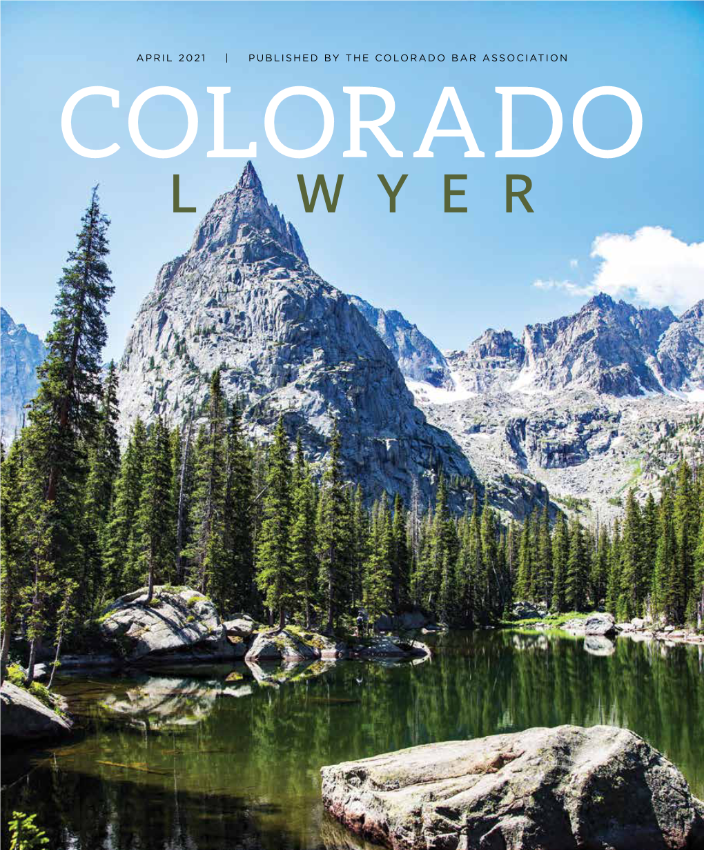 APRIL 2021 | PUBLISHED by the COLORADO BAR ASSOCIATION TABLE of CONTENTS April | Vol