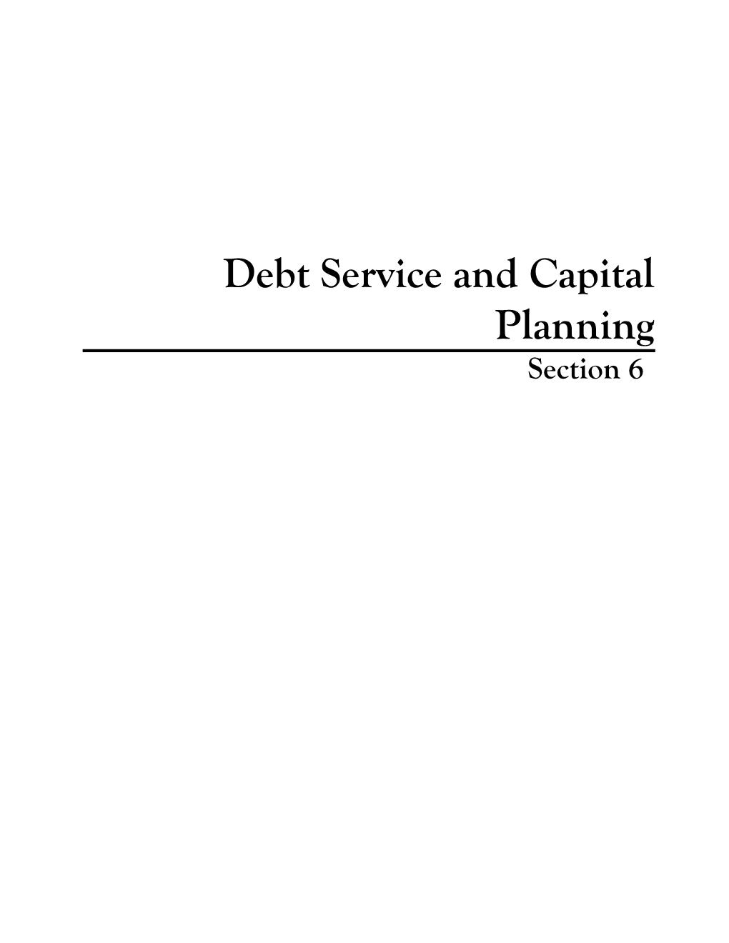 Debt Service and Capital Planning Section 6