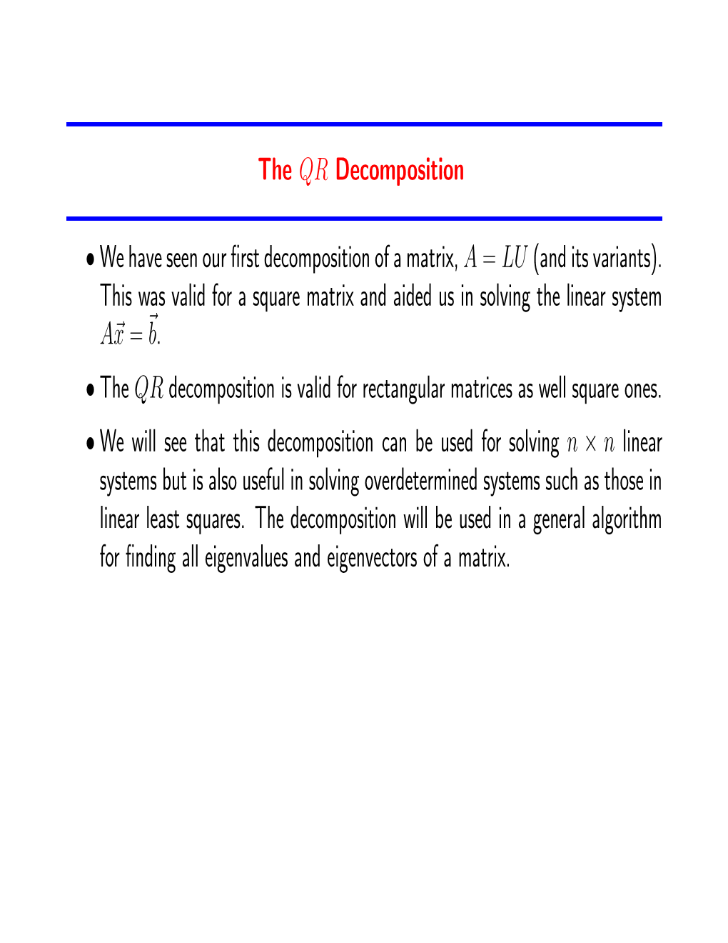 The QR Decomposition • We Have Seen Our First Decomposition of A