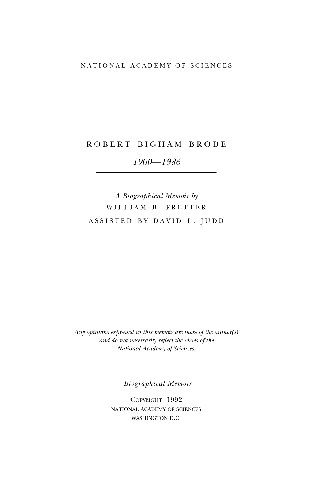 ROBERT BIGHAM BRODE June 12, 1900-February 19, 1986