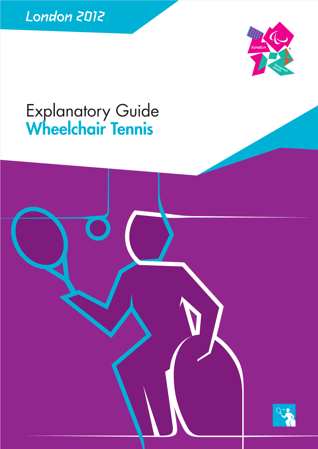 London 2012 Explanatory Guide Wheelchair Tennis