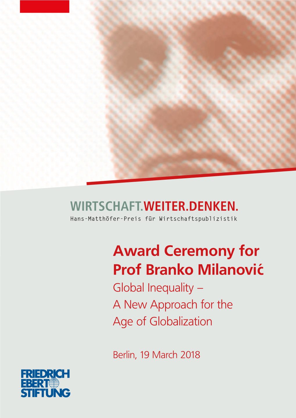 Award Ceremony for Prof Branko Milanovi ´C Global Inequality – a New Approach for the Age of Globalization