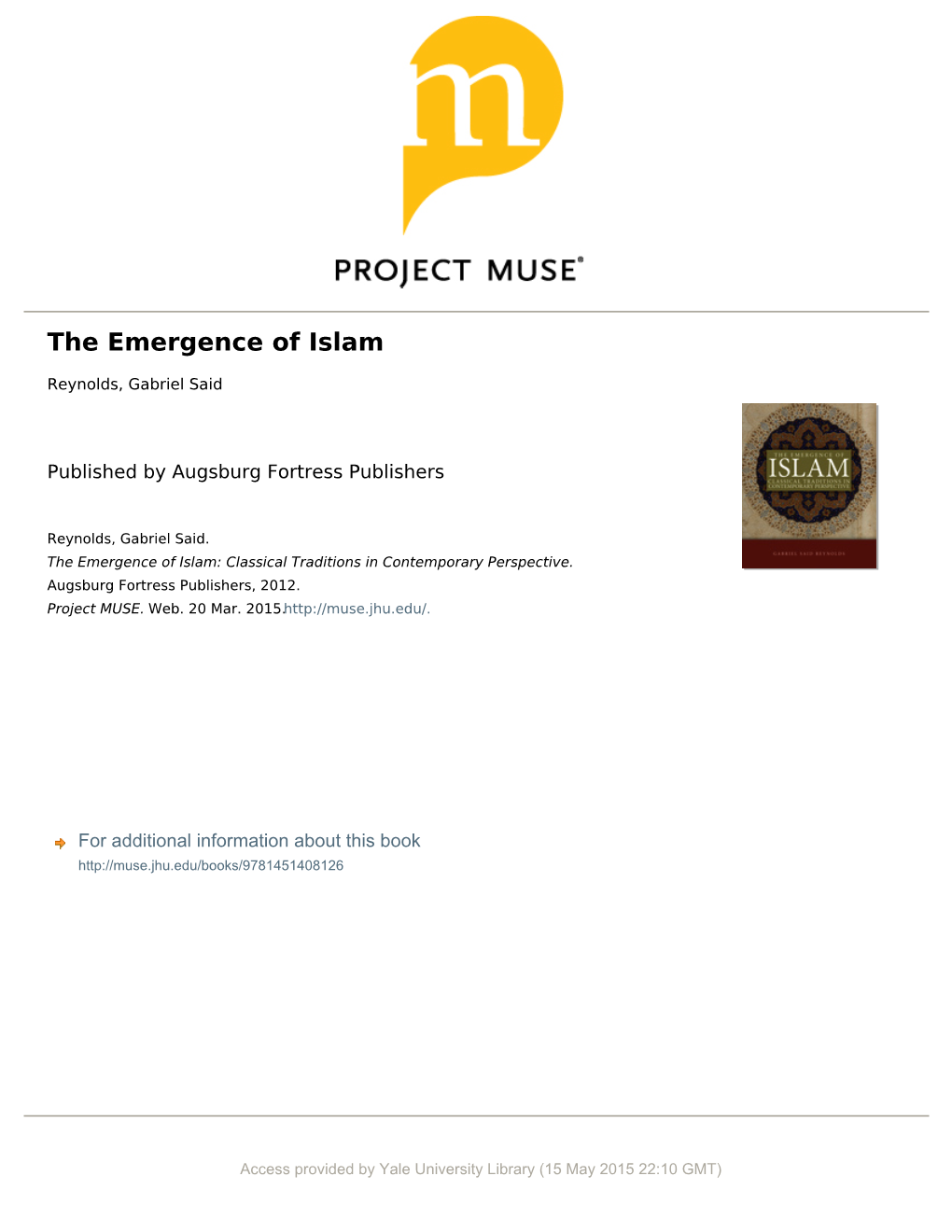 The Emergence of Islam, As It Biographical Information on Muhammad Or Is Usually Told, Is Rather Straightforward