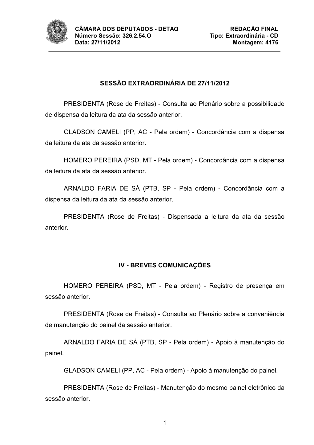 Consulta Ao Plenário Sobre a Possibilidade De Dispensa Da Leitura Da Ata Da Sessão Anterior