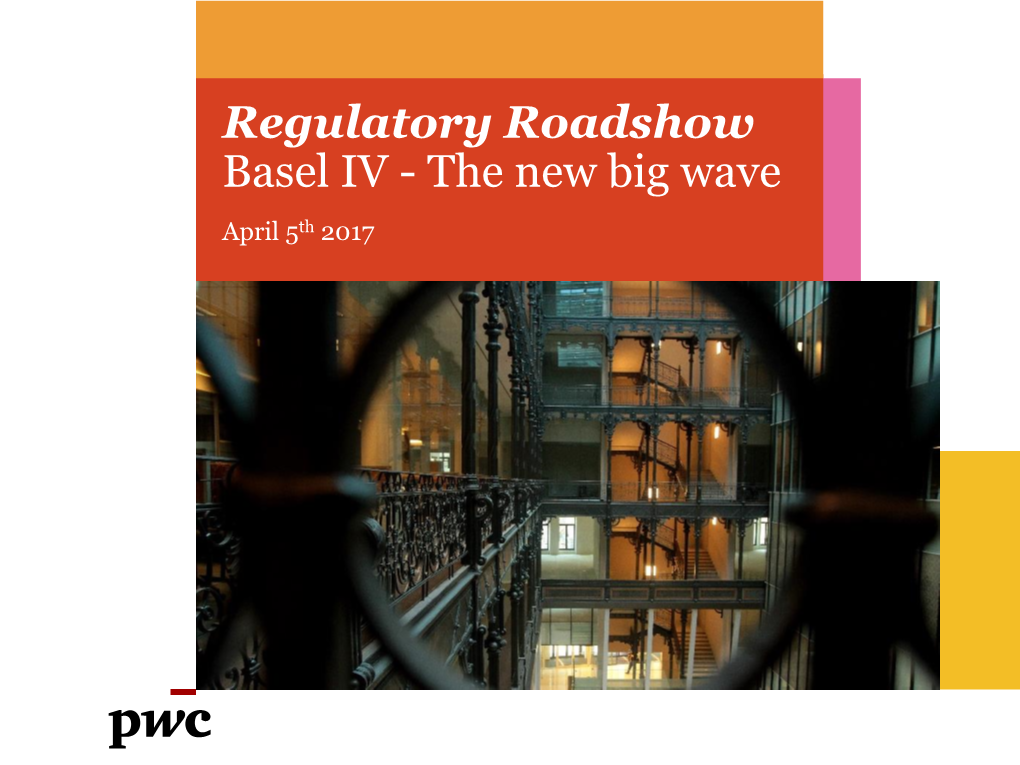 Regulatory Roadshow Basel IV