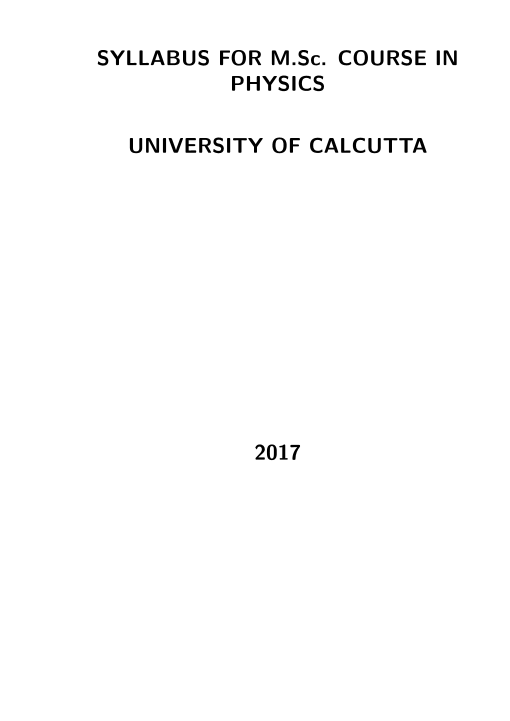 SYLLABUS for M.Sc. COURSE in PHYSICS UNIVERSITY OF