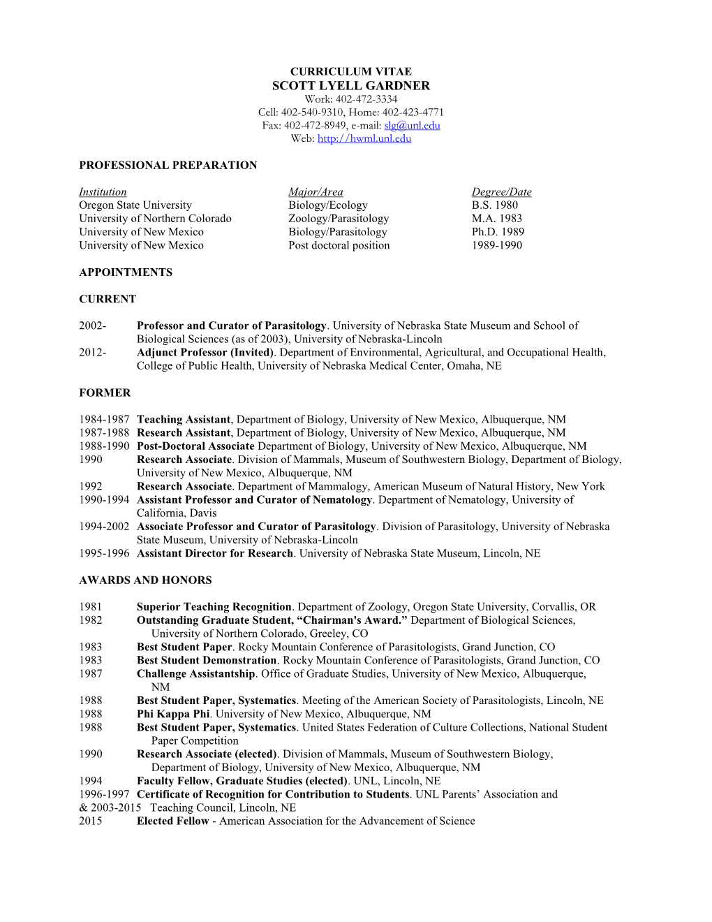 CURRICULUM VITAE SCOTT LYELL GARDNER Work: 402-472-3334 Cell: 402-540-9310, Home: 402-423-4771 Fax: 402-472-8949, E-Mail: Slg@Unl.Edu Web