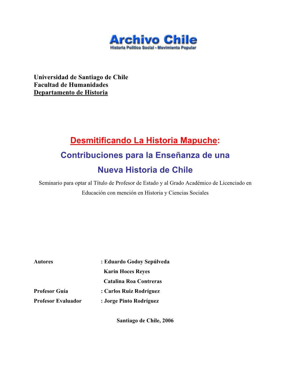 Desmitificando La Historia Mapuche. Eduardo Godoy, Karin Hoces Y Catalina Roa. 5,5 MB