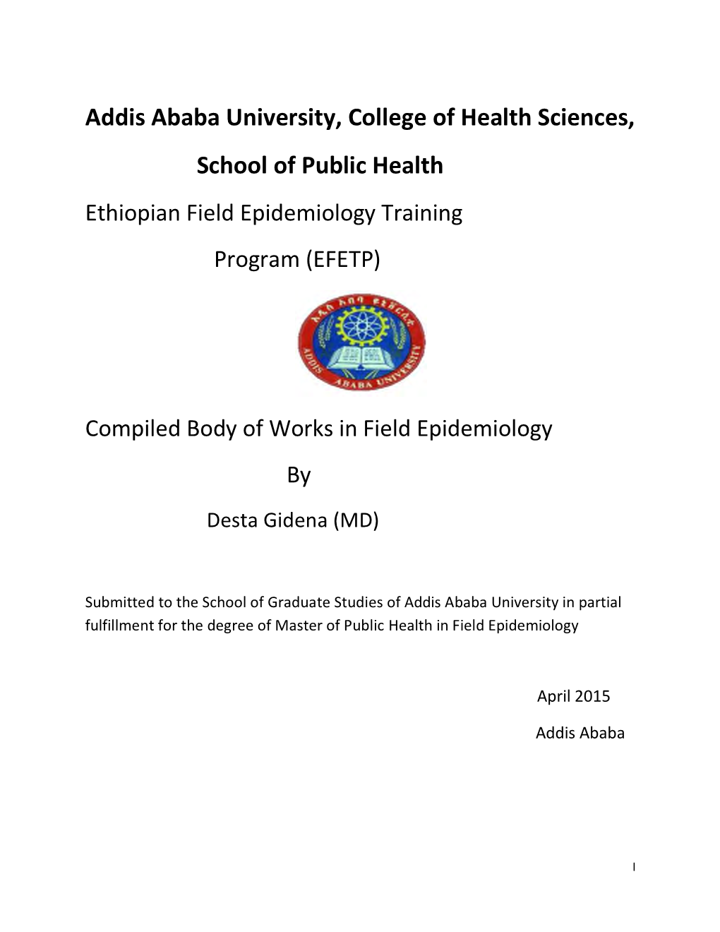 Addis Ababa University, College of Health Sciences, School of Public Health Ethiopian Field Epidemiology Training Program (EFETP)