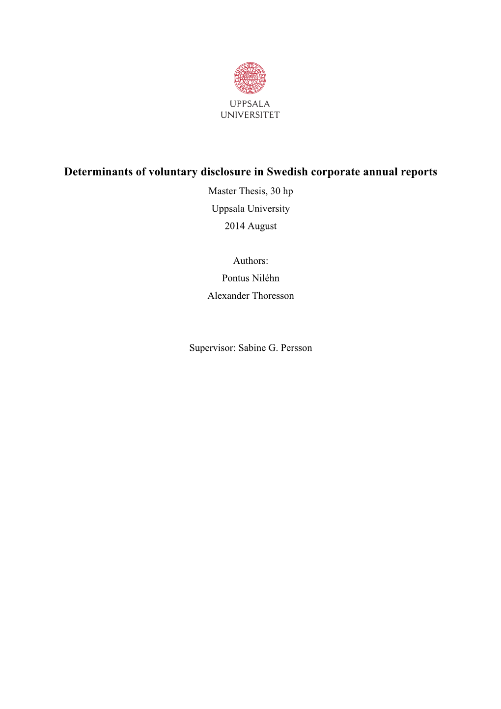 Determinants of Voluntary Disclosure in Swedish Corporate Annual Reports Master Thesis, 30 Hp Uppsala University 2014 August