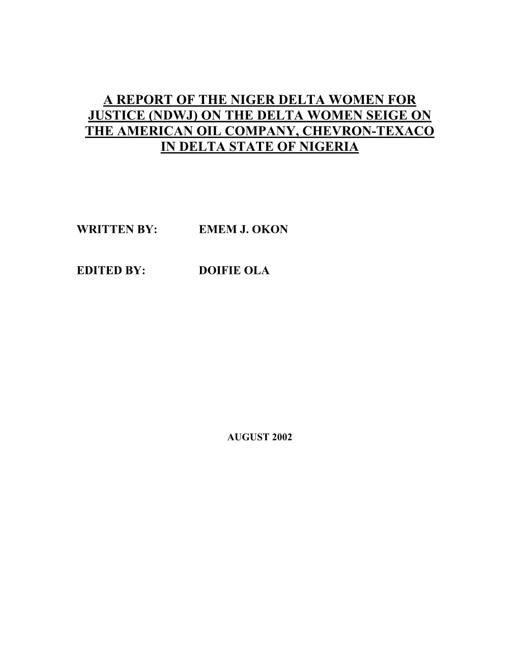 A Report of the Niger Delta Women for Justice (Ndwj) on the Delta Women Seige on the American Oil Company, Chevron-Texaco in Delta State of Nigeria