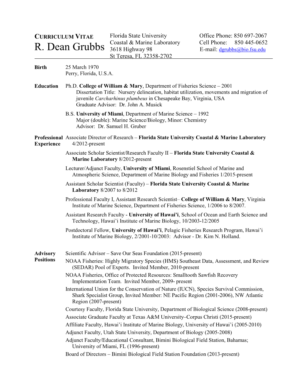 R. Dean Grubbs 3618 Highway 98 E-Mail: Dgrubbs@Bio.Fsu.Edu St Teresa, FL 32358-2702