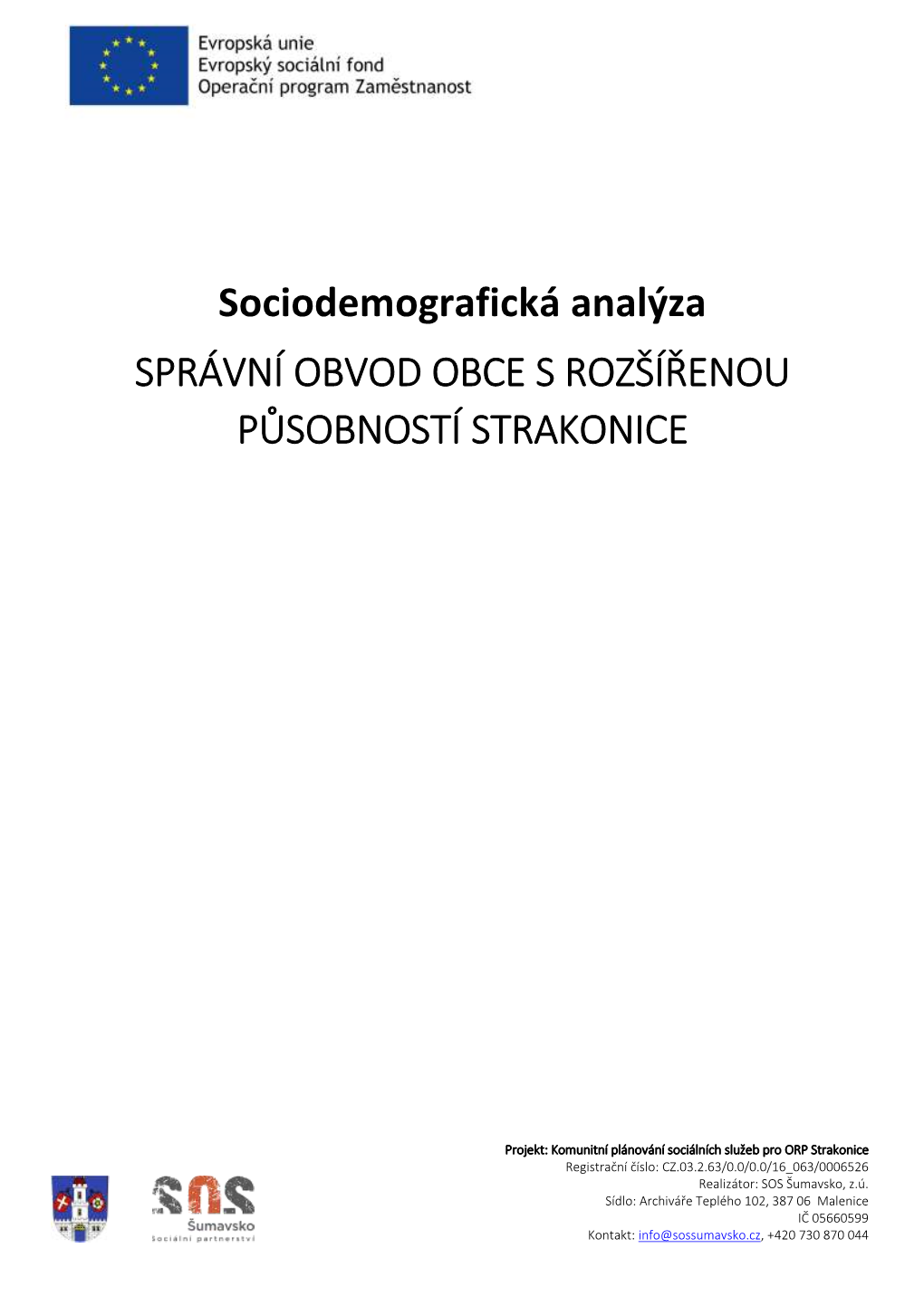 Sociodemografická Analýza SPRÁVNÍ OBVOD OBCE S ROZŠÍŘENOU PŮSOBNOSTÍ STRAKONICE