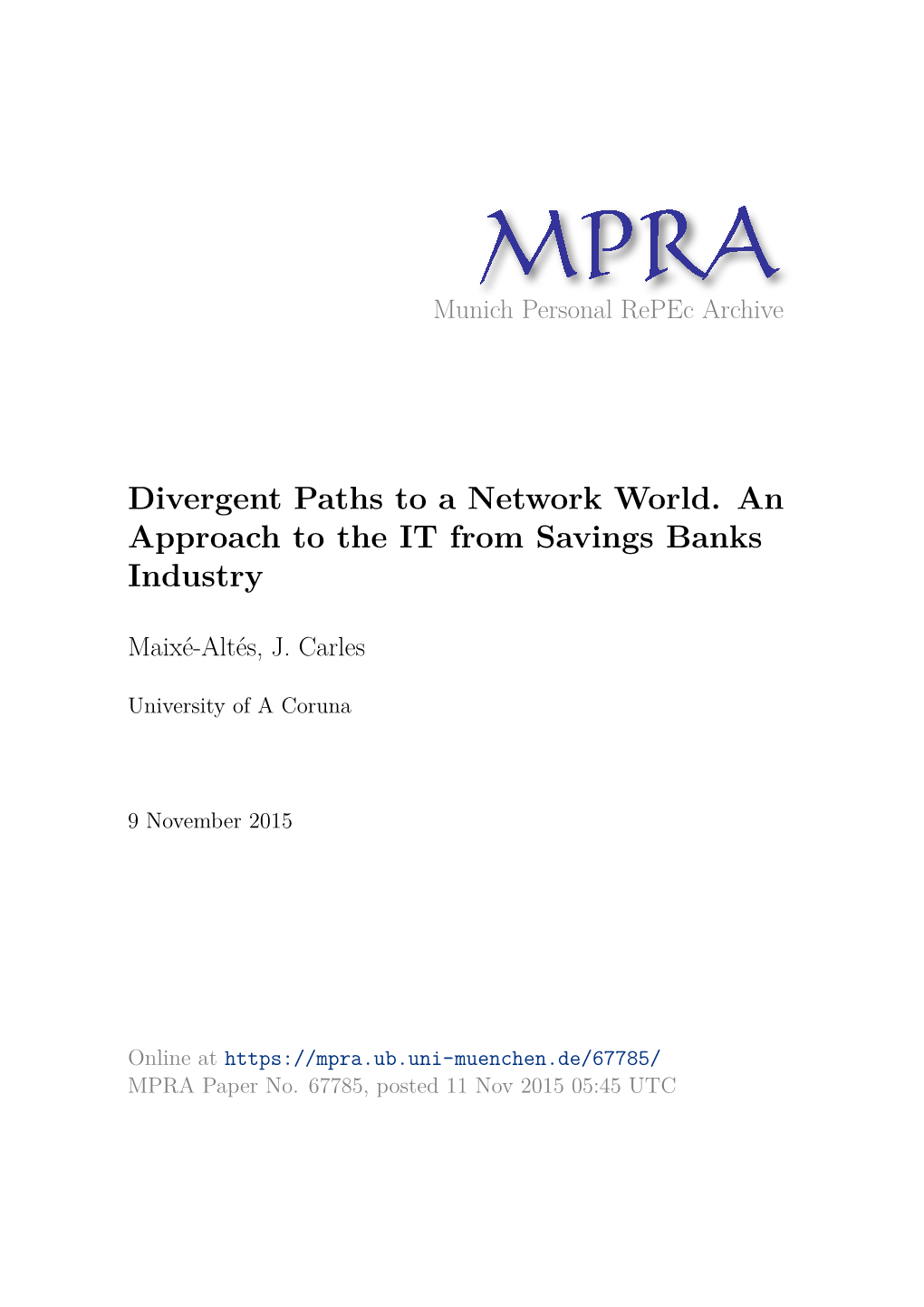 Divergent Paths to a Network World. an Approach to the IT from Savings Banks Industry